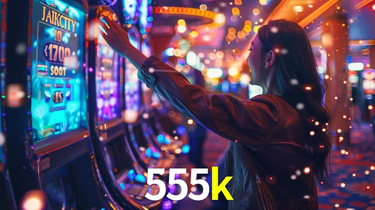 Sinta a adrenalina dos jogos de cassino com 555k